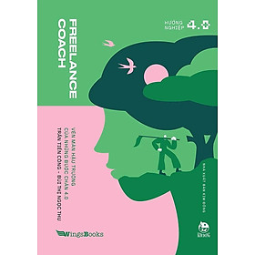 Hướng Nghiệp 4.0 - Freelance Coach - Vén Màn Hậu Trường Của Những Bước Chân 4.0