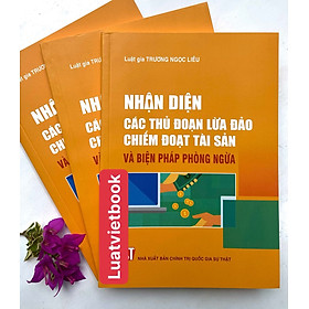 Nhận Diện Các Thủ Đoạn Lừa Đảo Chiếm Đoạt Tài Sản Và Biện Pháp Phòng Ngừa