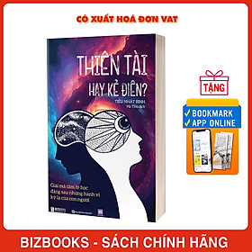 Thiên tài hay kẻ điên? - Giải mã tâm lý học đằng sau những hành vi kỳ lạ của con người