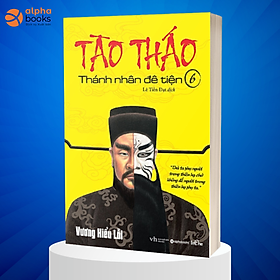 Tào Tháo - Thánh Nhân Đê Tiện (Tập 6)