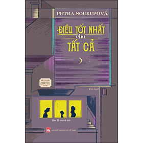 [Download Sách] Điều Tốt Nhất Cho Tất Cả (Tiểu Thuyết)