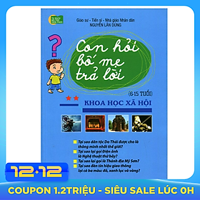 Con Hỏi Bố Mẹ Trả Lời - Khoa Học Xã Hội