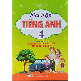 Bài Tập Tiếng Anh 4 (Biên Soạn Theo Bộ Sách Family And Friends 4  National Edition - 2023)