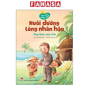 Hạt Mầm Nhân Cách - Nuôi Dưỡng Lòng Nhân Hậu - Ông Năm Xóm Cồn