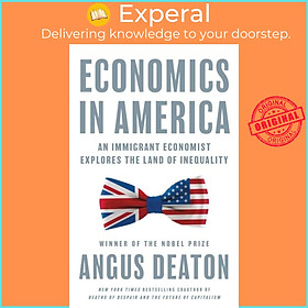 Hình ảnh Sách - Economics in America - An Immigrant Economist Explores the Land of Inequa by Angus Deaton (UK edition, hardcover)