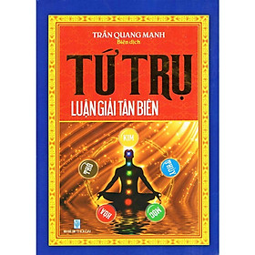 Sách - Tứ Trụ Luận Giải Tân Biên - Chính Thông Book