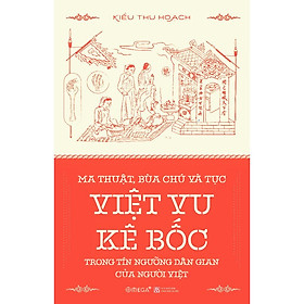 Ma Thuật, Bùa Chú và Tục Việt Vu Kê Bốc Trong Tín Ngướng Dân Gian Của Người Việt  – Bản Quyền