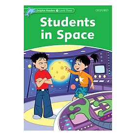 Oxford Dolphin Readers Level 3: Students In Space