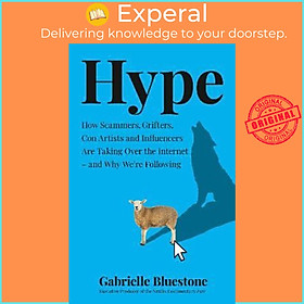 Hình ảnh Sách - Hype : How Scammers, Grifters, Con Artists and Influencers are Taking Over the Internet - and Why We'Re Following by Gabrielle Bluestone - (UK Edition, paperback)