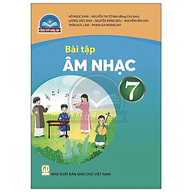 Sách Bài Tập Âm Nhạc 7- Chân Trời Sáng Tạo