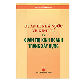 Quản Lý Nhà Nước Về Kinh Tế Và Quản Trị Kinh Doanh Trong Xây Dựng