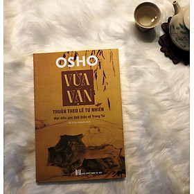 Osho - Vừa Vặn: Thuận Theo Lẽ Tự Nhiên – Một Diễn Giải Tinh Thần Về Trang Tử