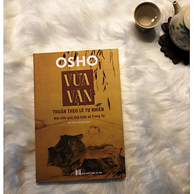 VỪA VẶN - OSHO - Vừa Vặn: Thuận Theo Lẽ Tự Nhiên – Một Diễn Giải Tinh Thần Về Trang Tử - Trang Tử