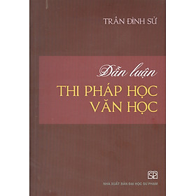 Dẫn Luận Thi Pháp Học Văn Học (Bìa mềm)
