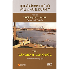 [Download Sách] Lịch Sử Văn Minh Thế Giới (Gồm 11 Phần) - Phần 9: Thời đại Voltaire - Tập 2: Văn Minh Anh Quốc