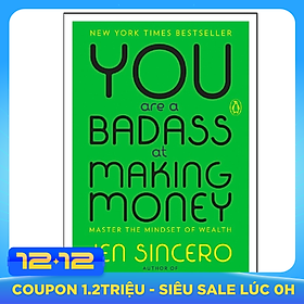 You Are a Badass at Making Money: Master the Mindset of Wealth