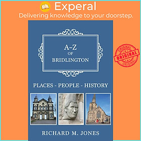 Sách - A-Z of Bridlington - Places-People-History by Richard M. Jones (UK edition, paperback)