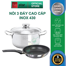 Bộ nồi chảo 3 đáy inox 430 cao cấp FiveStar Standard 2 món nắp kính tặng 1 vá canh ( 16cm /20cm /24cm )