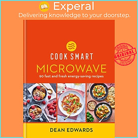 Sách - Cook Smart: Microwave - 90 fast and fresh energy-saving recipes by Dean Edwards (UK edition, hardcover)