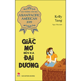 [Download Sách] Giấc Mơ Bên Kia Đại Dương (Giải Thưởng Văn Học Asian/Pacific American 2019)