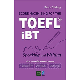 Hình ảnh Sách  Score Maximizing For The Toefl iBT – Speaking And Writing - BẢN QUYỀN