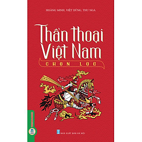 Thần Thoại Việt Nam Chọn Lọc (Tái bản 2025)