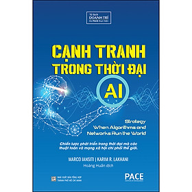 Hình ảnh Sách PACE Books - Cạnh tranh trong thời đại AI (Competing In The Age Of AI) - Marco Iansiti, Karim R. Lakhani