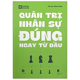 Quản Trị Nhân Sự Đúng Ngay Từ Đầu