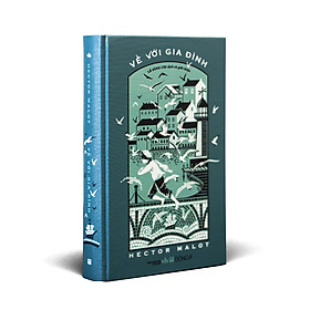 (Bìa cứng, bọc vải) VỀ VỚI GIA ĐÌNH - Hector Malot - Lê Đình Chi dịch - Đông A