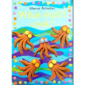 Sách tiếng Anh - What Shall I Cook? - Usborne Publishing Ltd