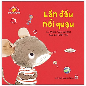 Từ Bước Chân Chập Chững: Lần Đầu Nổi Quạu