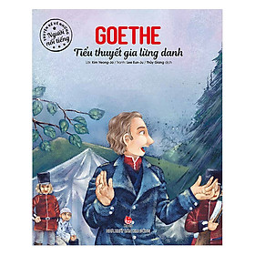 [Download Sách] Truyện Kể Về Những Người Nổi Tiếng: Goethe - Tiểu Thuyết Gia Lừng Danh