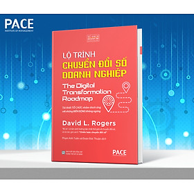 Lộ trình chuyển đổi số doanh nghiệp - david l. rogers - pace books