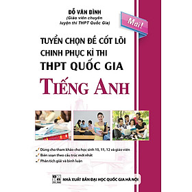 Tuyển Chọn Đề Cốt Lõi Chinh Phục Kì Thi THPT Quốc Gia Tiếng Anh - KV