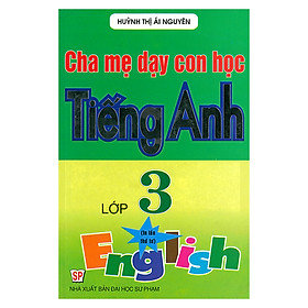 Cha Mẹ Dạy Con Học Tiếng Anh Lớp 3