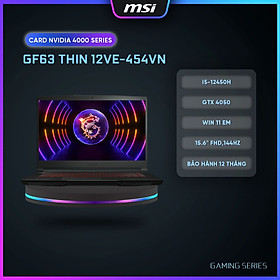 Mua MSI Laptop Gaming GF63 Thin 12VE-454VN|i5-12450H|RTX 4050|DDR4 8GB|512GB SSD|15.6  FHD 144Hz   Hàng chính hãng 