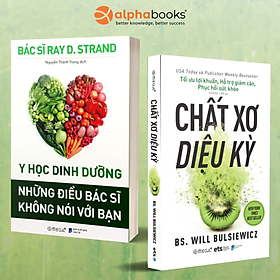 Combo Y Học Dinh Dưỡng - Những Điều Bác Sĩ Không Nói Với Bạn + Chất Xơ Diệu Kỳ - AL - Al Ries