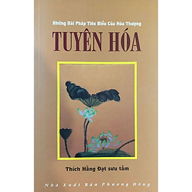 Những Bài Pháp Tiêu Biểu Của Hòa Thượng Tuyên Hóa - Văn Thành Book - Nhà sách Văn Thành