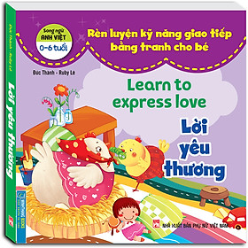 Sách Rèn Luyện Kỹ Năng Giao Tiếp Bằng Tranh Cho Bé - Lời Yêu Thương (Song Ngữ Anh - Việt)