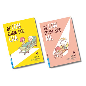 Combo Để Con Chăm Sóc Cha + Để Con Chăm Sóc Mẹ