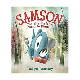 Samson: The Piranha Who Went To Dinner