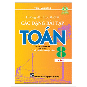 Sách - Hướng dẫn học và giải các dạng bài tập toán 8 - tập 2 ( biên soạn theo chương trình GDPT mới ) ( kết nối )