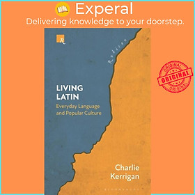 Sách - Living Latin - Everyday Language and Popular Culture by Dr Charlie Kerrigan (UK edition, paperback)