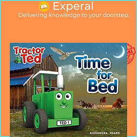 Sách - Time for Bed : Tractor Ted by Alexandra Heard (UK edition, paperback)