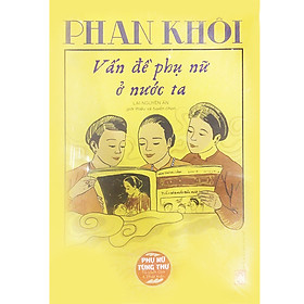 [Download Sách] Phan Khôi: Vấn Đề Phụ Nữ Ở Nước Ta 