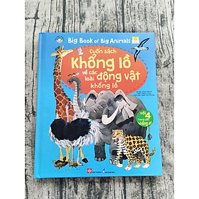 Big Book - Cuốn Sách Khổng Lồ Về Các Loài Động Vật Khổng Lồ (Tái Bản)