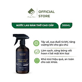 Nước Lau Bàn Thờ Cao cấp Ecocare 300ml kết hợp giữa Trầm Hương và Quế giúp tẩy uế, mang lại vượng khí