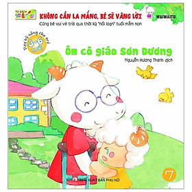 Không Cần La Mắng, Bé Sẽ Vâng Lời - Ôm Cô Giáo Sơn Dương (Tái Bản)