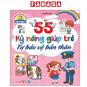 Sách - Tủ Sách Kỹ Năng Vàng Cho Học Sinh - 55 Kỹ Năng Giúp Trẻ Tự Bảo Vệ Bản Thân