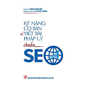 Kỹ năng cơ bản về viết bài pháp lý chuẩn SEO - bản in 2025